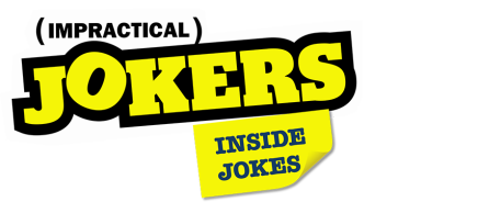 Impractical Jokers: Inside Jokes